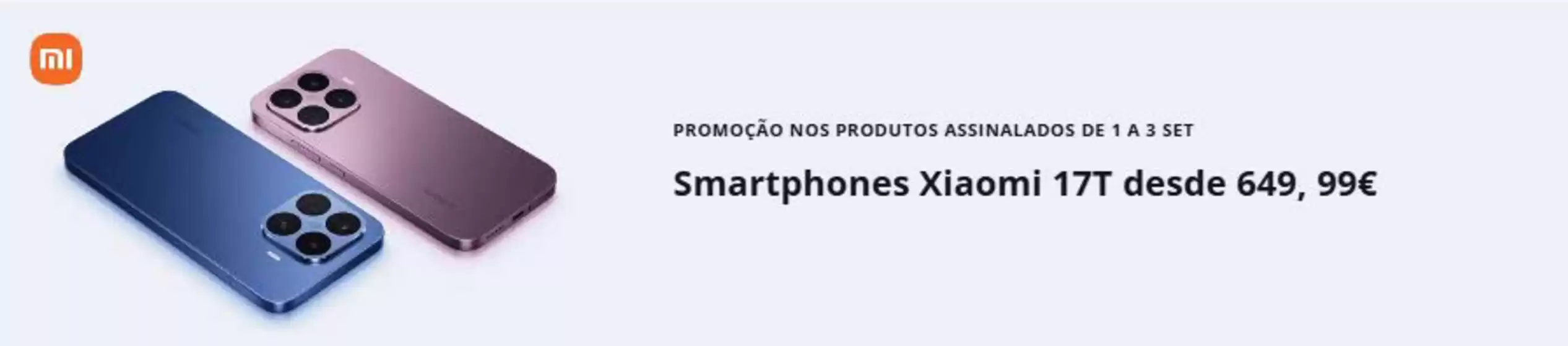 Catálogo Worten em Arca (Oliveira de Frades) | Smartphones Xiaomi 17T desde 649, 99€ | 2026-09-01T00:00:00.000Z - 2026-09-03T00:00:00.000Z