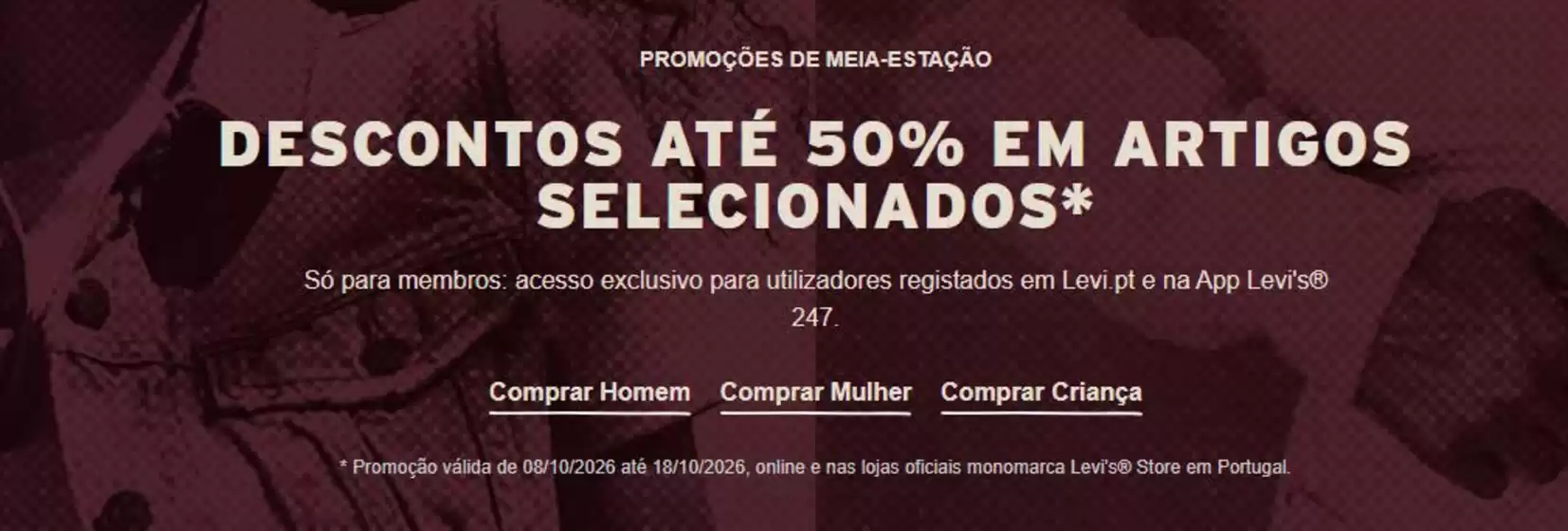 Catálogo Levi's em Amorim | Descontos até 50% em artigos selecionados | 2026-10-09T00:00:00.000Z - 2026-10-18T00:00:00.000Z