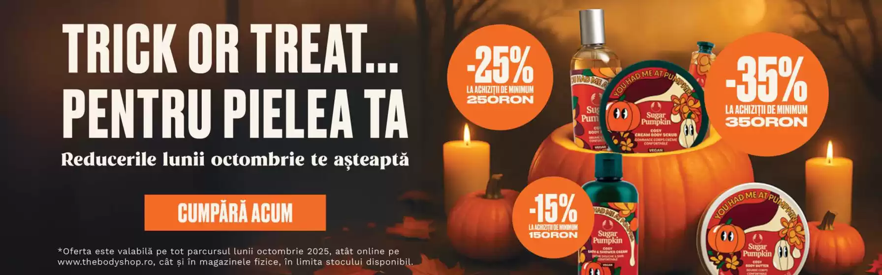 Catalog The Body Shop | Trick Or Treat... Pentru Pielea Ta | 2025-10-14T00:00:00.000Z - 2025-10-31T00:00:00.000Z
