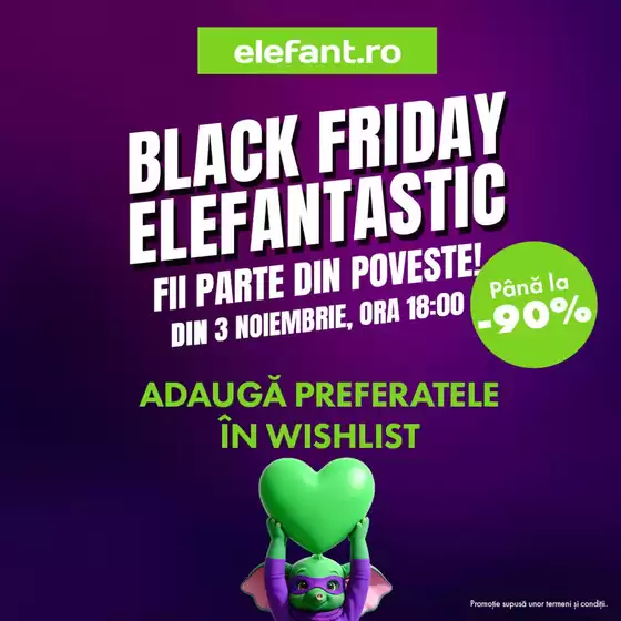 Catalog Elefant Gătaia | Black Friday Elefantastic | 2025-11-03T00:00:00.000Z - 2025-11-03T00:00:00.000Z