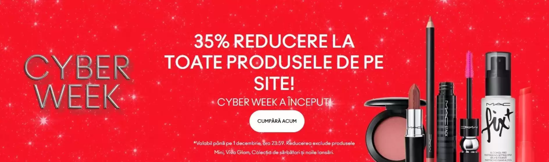 Catalog MAC Cosmetics | 35% REDUCERE LA TOATE PRODUSELE DE PE SITE! | 2025-11-20T00:00:00.000Z - 2025-12-01T00:00:00.000Z