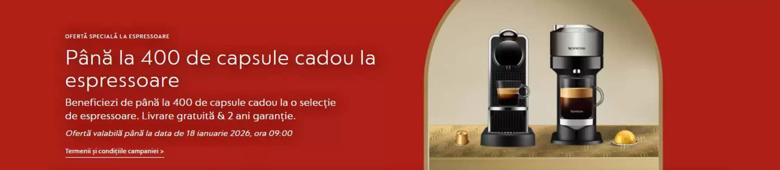 Catalog Nespresso Ploiești | Până la 400 de capsule cadou la espressoare | 2025-11-25T00:00:00.000Z - 2026-01-18T00:00:00.000Z