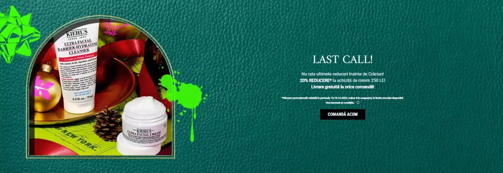 Catalog Kiehl's Craiova | Last Call! | 2025-12-12T00:00:00.000Z - 2025-12-18T00:00:00.000Z
