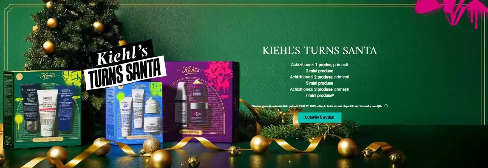 Catalog Kiehl's Târgu Mureș | KIEHL'S TURNS SANTА | 2025-12-22T00:00:00.000Z - 2025-12-31T00:00:00.000Z