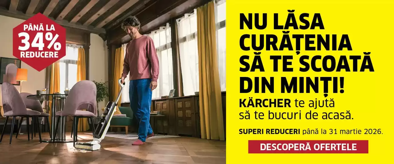 Catalog Karcher Constanța | NU LĂSA CURĂTENIA SĂ TE SCOATĂ DIN MINTI! | 2026-01-05T00:00:00.000Z - 2026-03-31T00:00:00.000Z