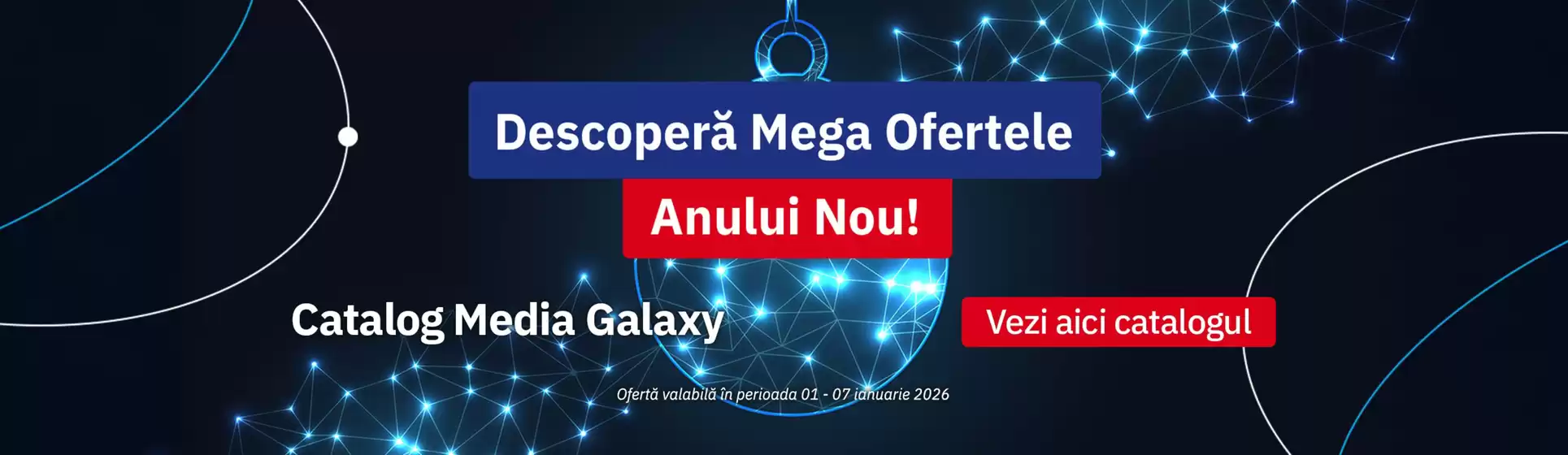 Catalog Media Galaxy | Descoperă Mega Ofertele Anului Nou! | 2026-01-05T00:00:00.000Z - 2026-01-07T00:00:00.000Z