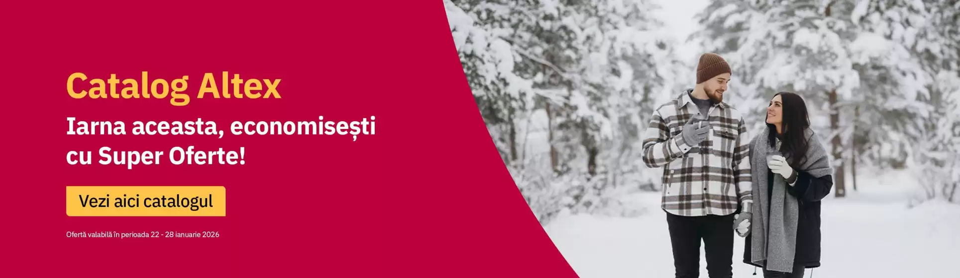 Catalog Altex | Iarna aceasta, economiseşti cu Super Oferte! | 2026-01-22T00:00:00.000Z - 2026-01-28T00:00:00.000Z