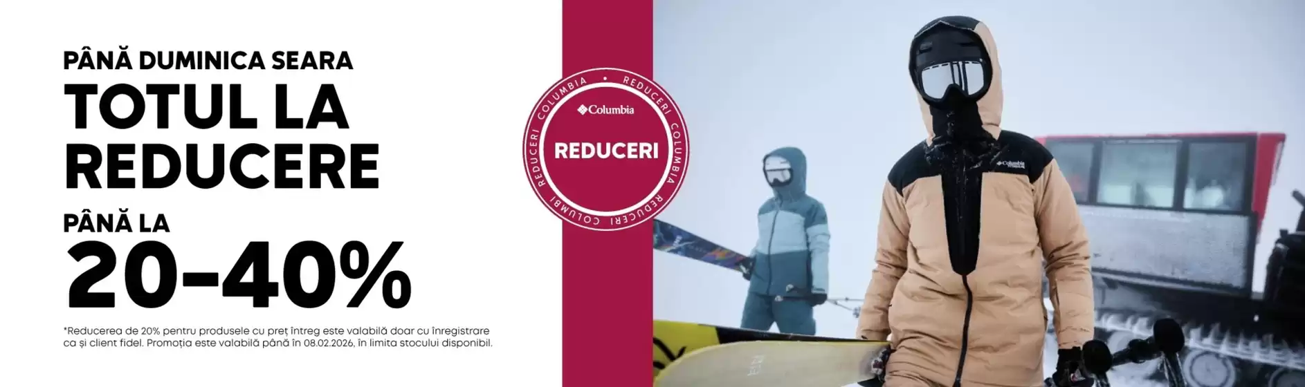 Catalog Columbia Pantelimon | PÂNĂ DUMINICA SEARA TOTUL LA REDUCERE PÂNĂ LA 20-40% | 2026-02-05T00:00:00.000Z - 2026-02-08T00:00:00.000Z