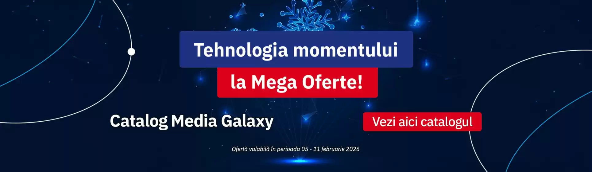 Catalog Media Galaxy Voluntari | Tehnologia momentului la Mega Oferte! | 2026-02-05T00:00:00.000Z - 2026-02-11T00:00:00.000Z