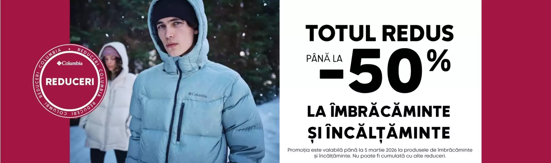 Catalog Columbia Jimbolia | TOTUL REDUS PÂNĂ LA 50% | 2026-02-19T00:00:00.000Z - 2026-03-05T00:00:00.000Z