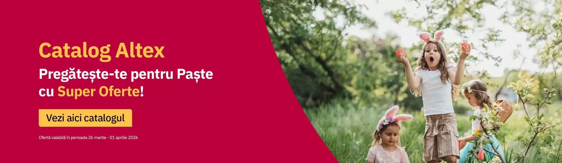 Catalog Altex Pitești | Pregăteşte-te pentru Paşte cu Super Oferte! | 2026-03-26T00:00:00.000Z - 2026-04-01T00:00:00.000Z