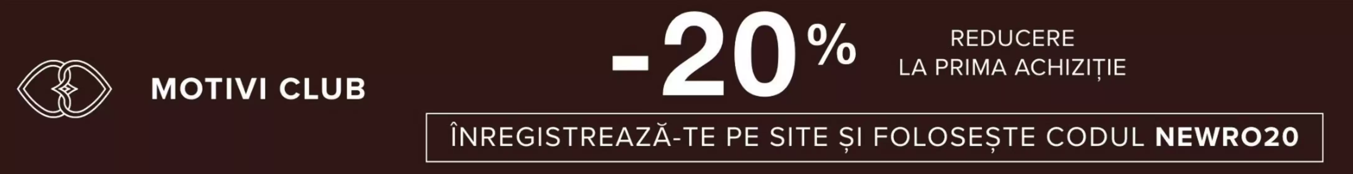 Catalog Motivi Constanța | -20% REDUCERE LA PRIMA ACHIZIȚIE | 2026-03-26T00:00:00.000Z - 2026-04-08T00:00:00.000Z
