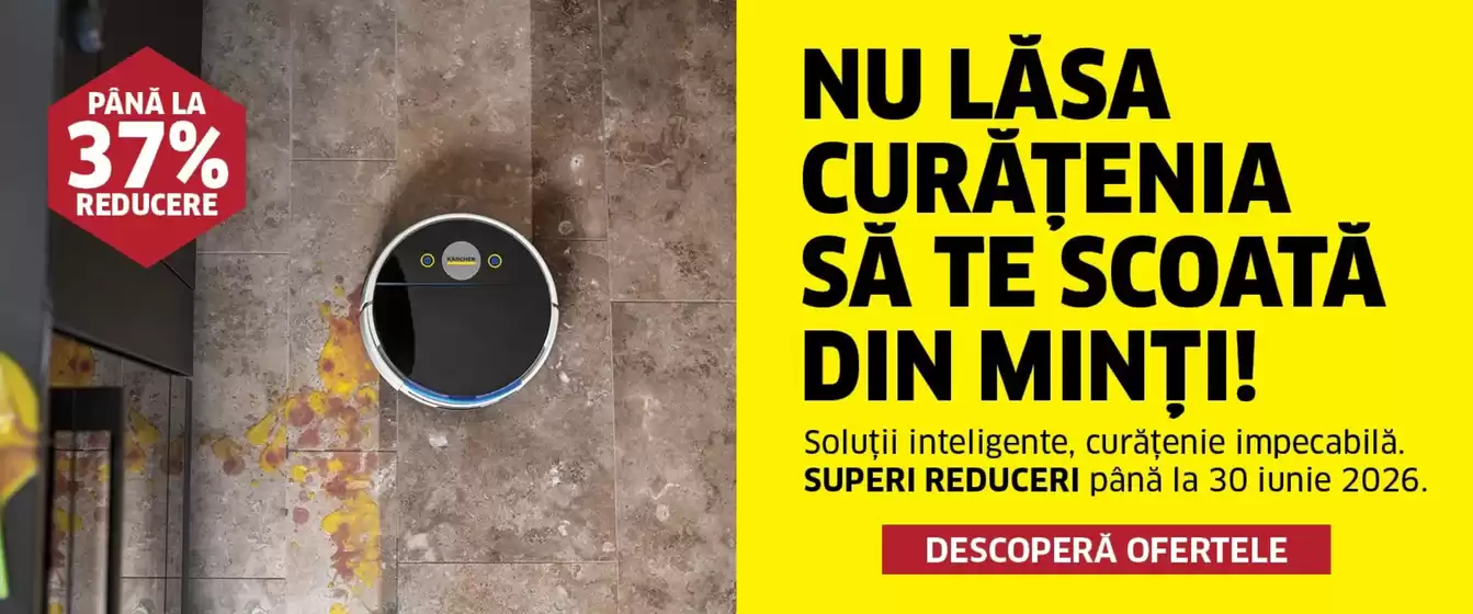 Catalog Karcher București | NU LĂSA CURĂTENIA SĂ TE SCOATĂ DIN MINŢI! | 2026-04-01T00:00:00.000Z - 2026-06-30T00:00:00.000Z