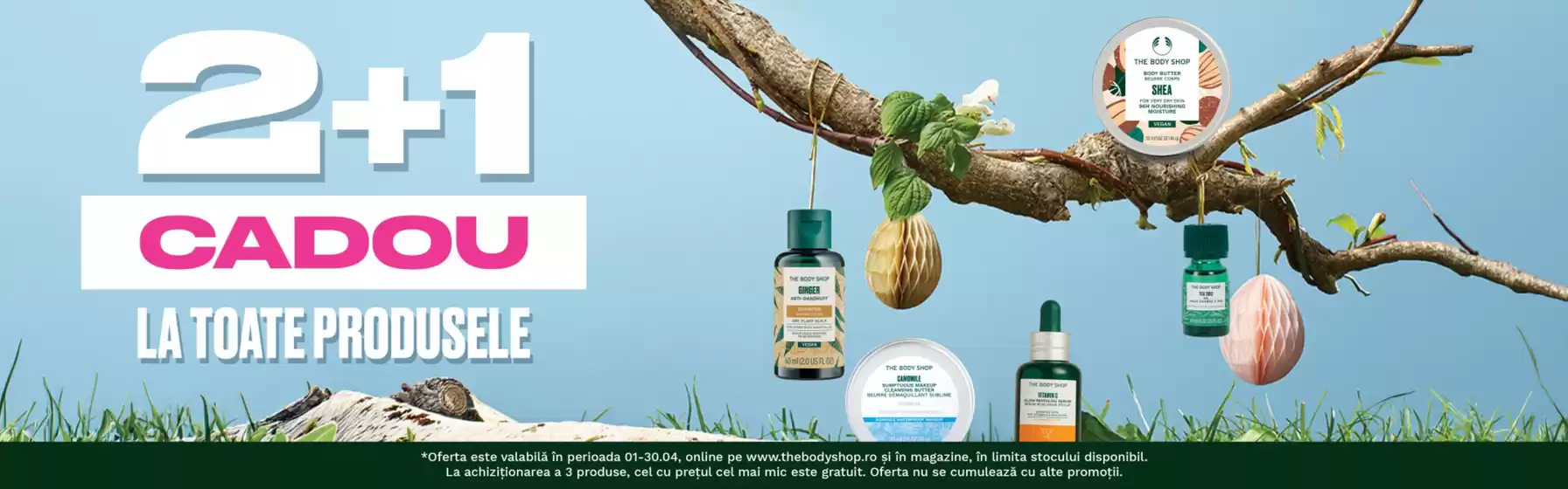 Catalog The Body Shop Caransebeș | 2+1 CADOU | 2026-04-01T00:00:00.000Z - 2026-04-30T00:00:00.000Z