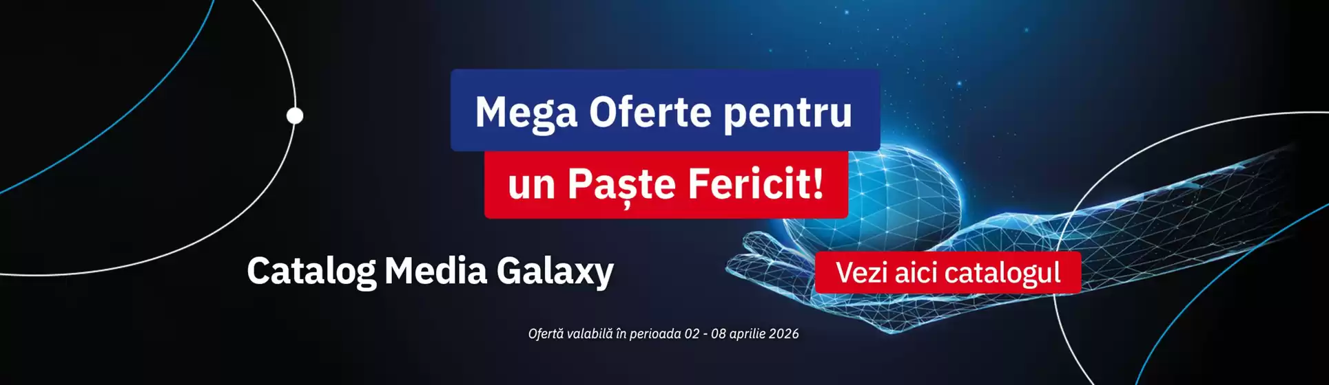 Catalog Media Galaxy Babadag | Mega Oferte pentru un Paşte Fericit! | 2026-04-02T00:00:00.000Z - 2026-04-08T00:00:00.000Z