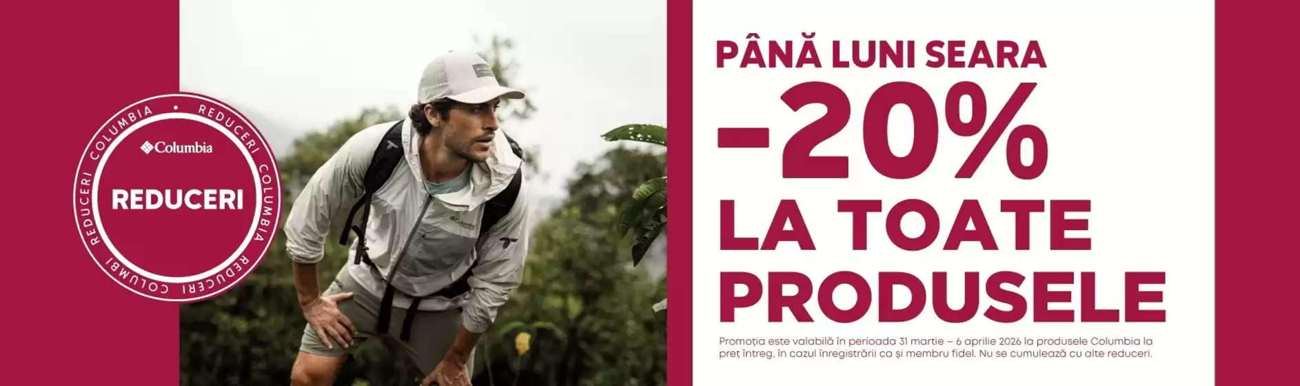 Catalog Columbia Huși | -20% LA TOATE PRODUSELE | 2026-04-02T00:00:00.000Z - 2026-04-06T00:00:00.000Z