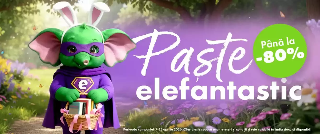Catalog Elefant Fetești | Paște elefantastic Până la -80% | 2026-04-09T00:00:00.000Z - 2026-04-13T00:00:00.000Z