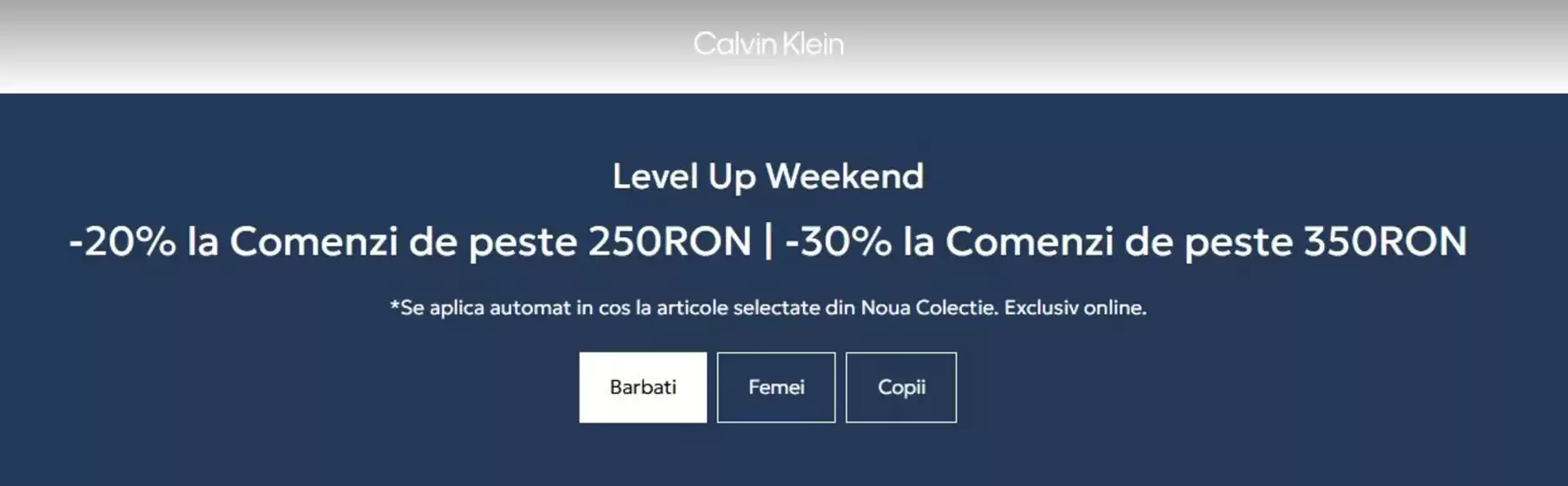 Catalog Calvin Klein Bistrița | Level Up Weekend | 2026-04-30T00:00:00.000Z - 2026-05-03T00:00:00.000Z