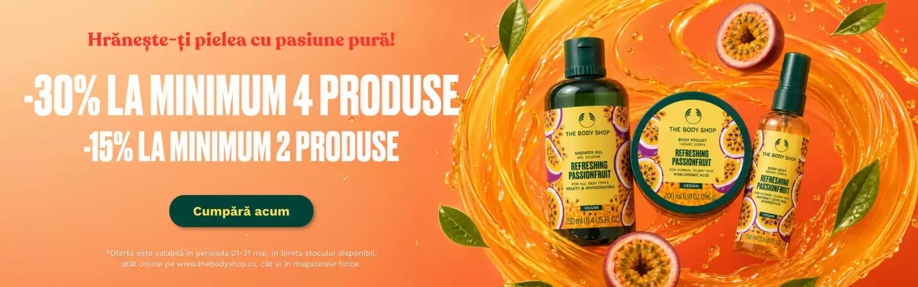 Catalog The Body Shop | Hrăneşte-ți pielea cu pasiune pură! | 2026-05-04T00:00:00.000Z - 2026-05-31T00:00:00.000Z