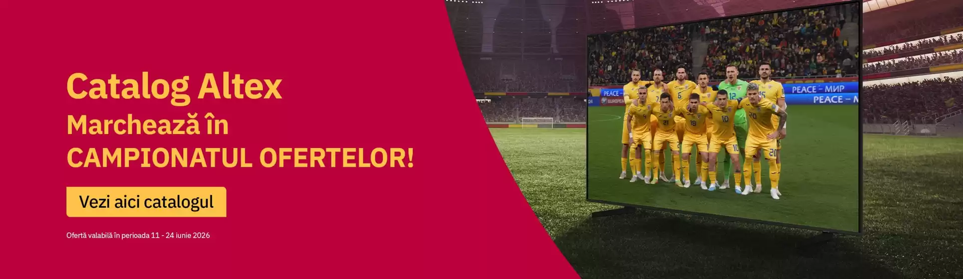 Catalog Altex | Marchează în CAMPIONATUL OFERTELOR! | 2026-06-11T00:00:00.000Z - 2026-06-24T00:00:00.000Z
