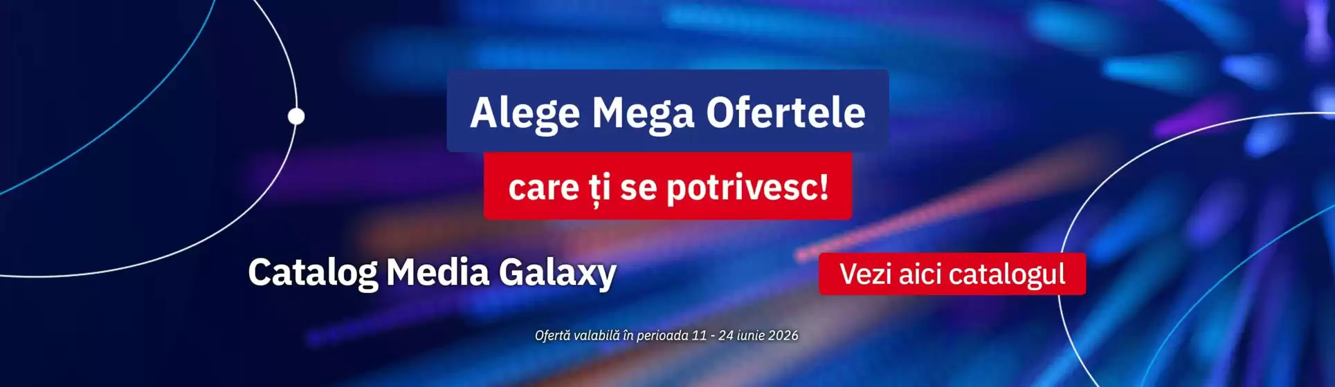 Catalog Media Galaxy Iași | Alege Mega Ofertele care ți se potrivesc! | 2026-06-11T00:00:00.000Z - 2026-06-24T00:00:00.000Z