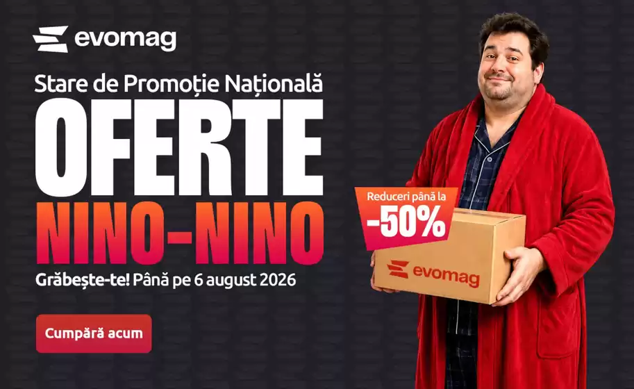 Catalog evoMAG Târgu Secuiesc | OFERTE NINO-NINO | 2026-08-04T00:00:00.000Z - 2026-08-06T00:00:00.000Z