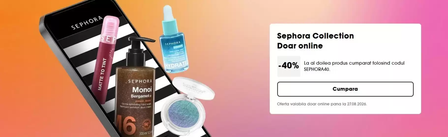 Catalog Sephora București | Sephora Collection -40% | 2026-08-26T00:00:00.000Z - 2026-08-27T00:00:00.000Z
