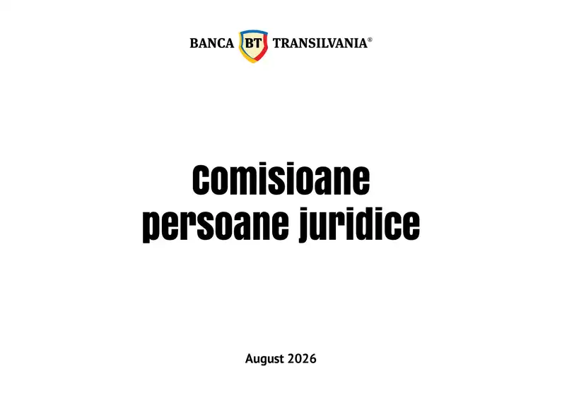 Catalog Banca Transilvania Brăila | Comisioane persoane juridice | 2026-08-26T00:00:00.000Z - 2026-09-15T00:00:00.000Z