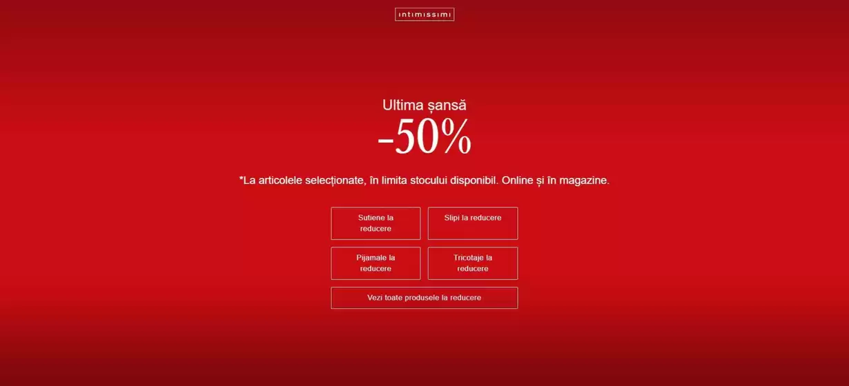Catalog Intimissimi București | Ultima şansă -50% | 2026-08-26T00:00:00.000Z - 2026-09-08T00:00:00.000Z