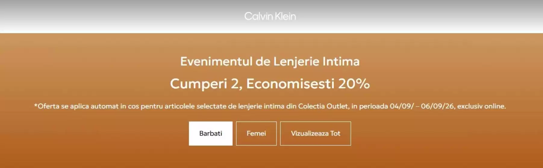 Catalog Calvin Klein Brașov | Cumperi 2, Economisesti 20% | 2026-09-04T00:00:00.000Z - 2026-09-06T00:00:00.000Z