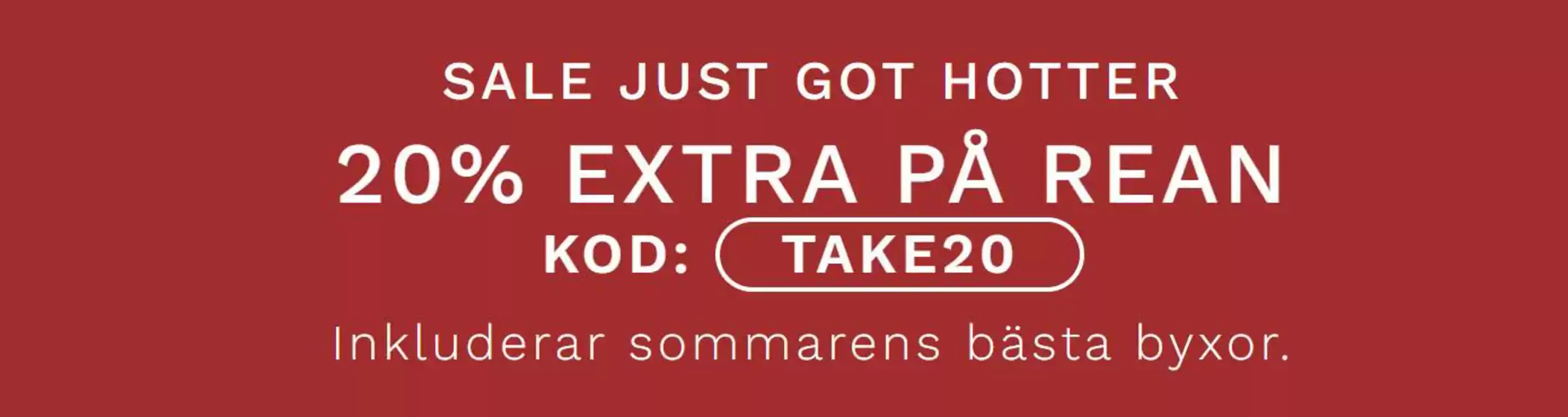 Sale just got hotter! 20% extra på rean.
