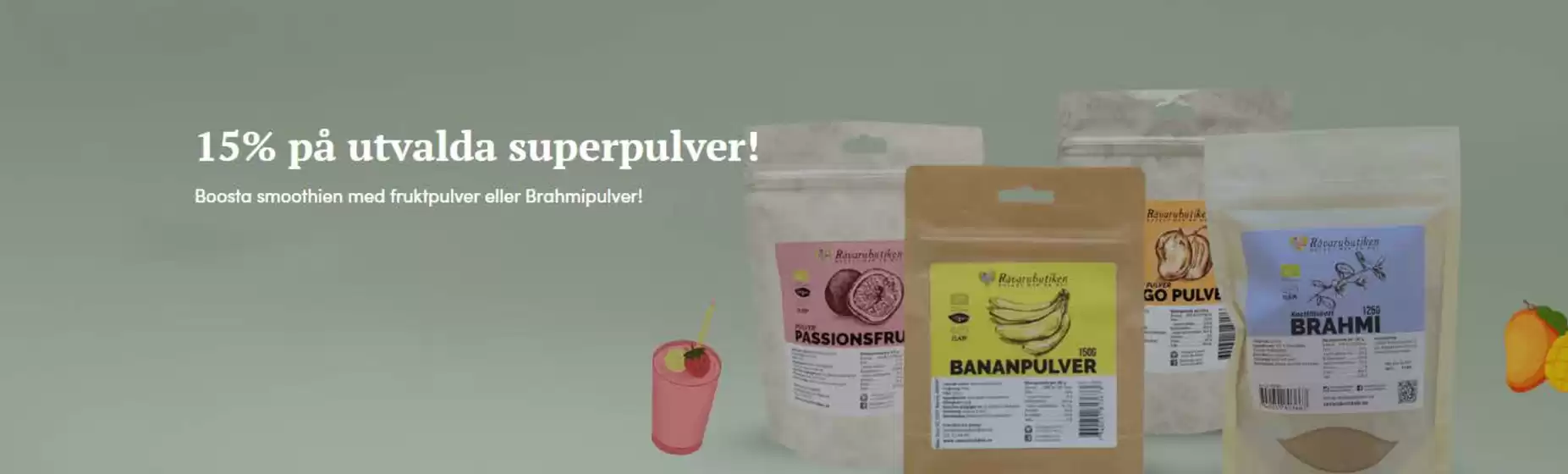 Råvarubutiken-katalog i Lerum | 15% på utvalda superpulver! | 2025-08-01T00:00:00.000Z - 2025-08-16T00:00:00.000Z
