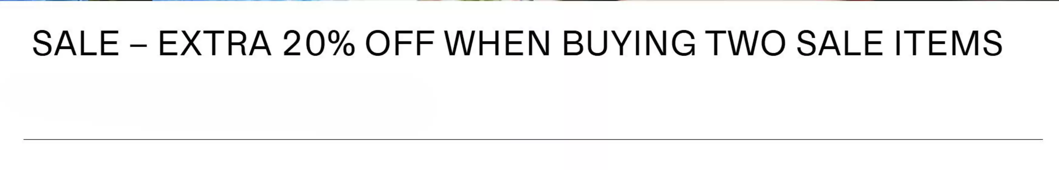Extra 20% Off when buying two sale items!