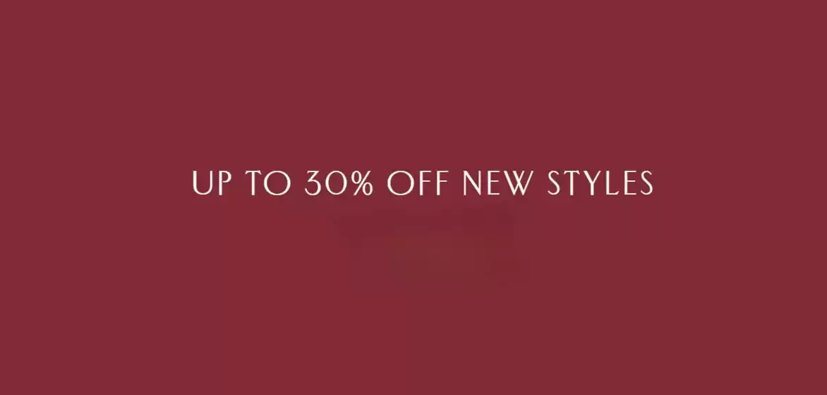 Up to 30% Off new styles!