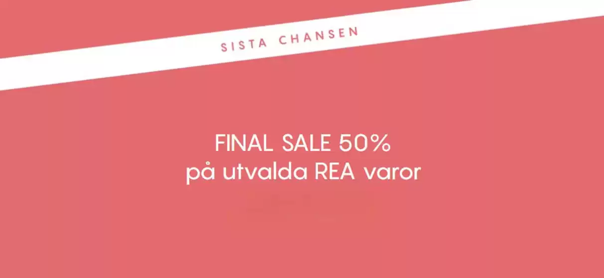 Change-katalog | Final sale 50% på utvalda Rea varor! | 2025-08-14T00:00:00.000Z - 2025-08-29T00:00:00.000Z