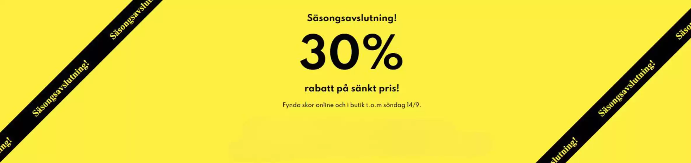Säsongsavslutning! 30% rabatt på sänkt pris.