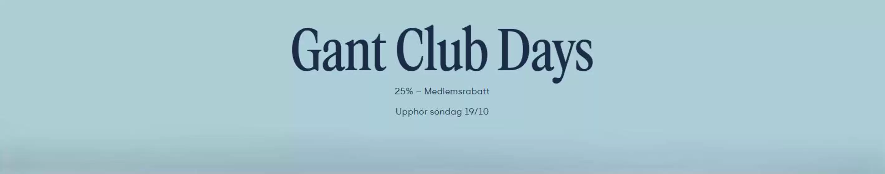 Gant-katalog i Mariestad | Gant club days! | 2025-10-17T00:00:00.000Z - 2025-10-19T00:00:00.000Z