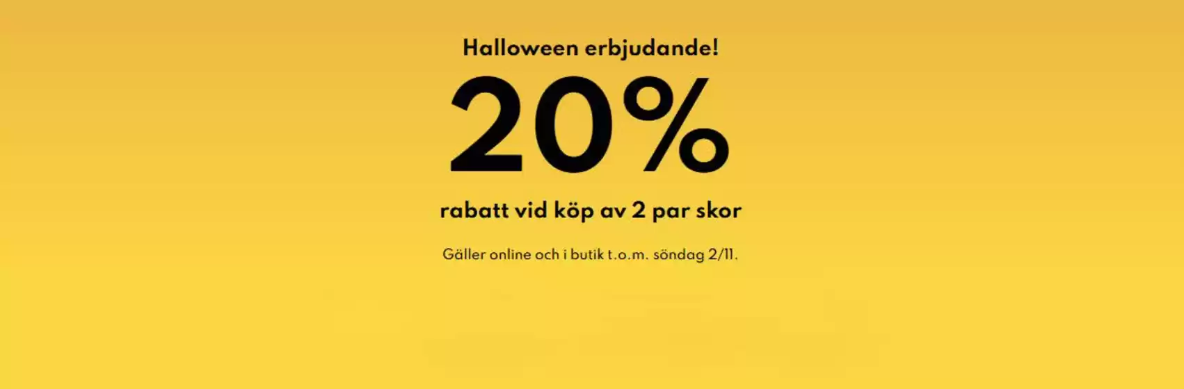 Din sko-katalog | Halloween erbjudande! | 2025-10-20T00:00:00.000Z - 2025-11-02T00:00:00.000Z