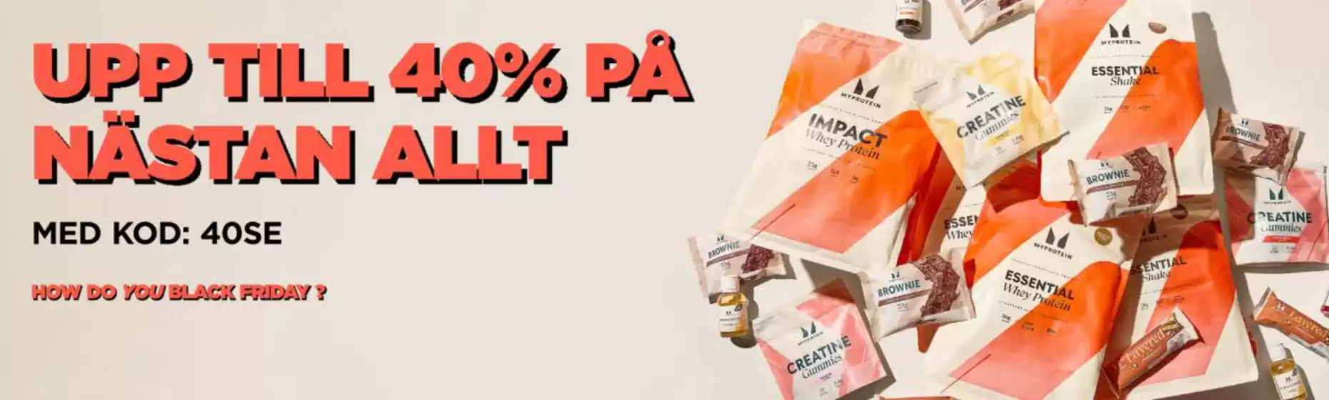 Myprotein-katalog | Upp till 40% på nästan allt med kod: 40SE! | 2025-11-12T00:00:00.000Z - 2025-11-27T00:00:00.000Z