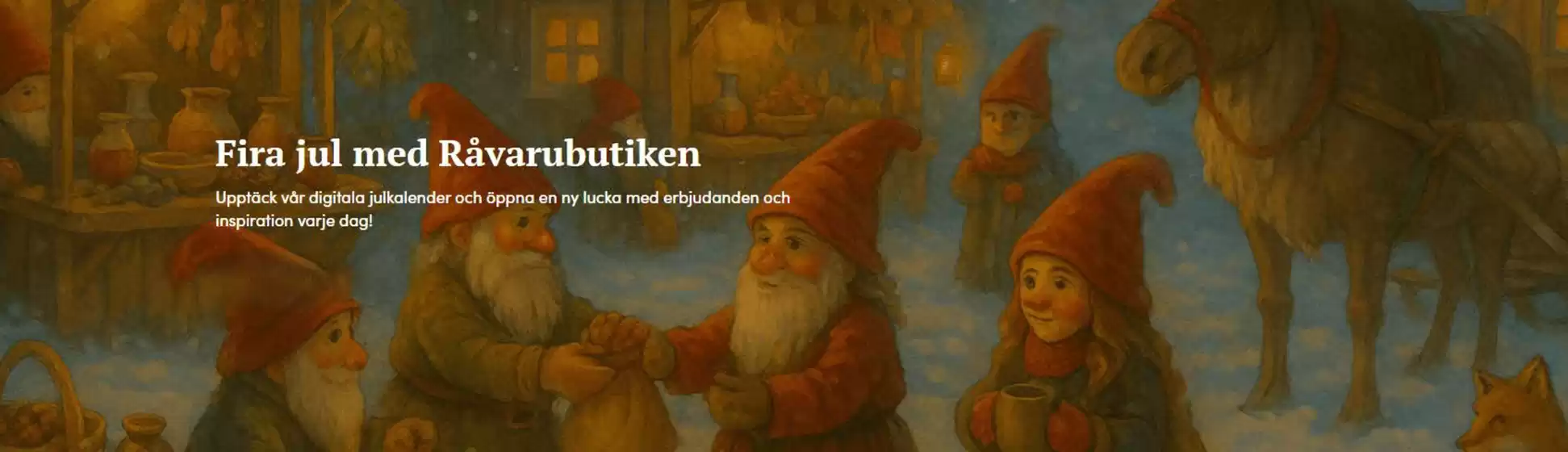 Råvarubutiken-katalog i Drottningholm | Fira jul med Råvarubutiken! | 2025-12-11T00:00:00.000Z - 2025-12-25T00:00:00.000Z