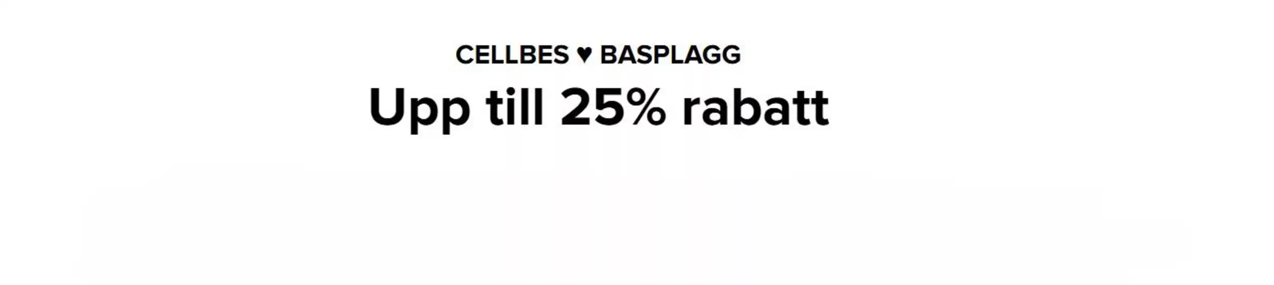 Cellbes-katalog i Malmö | Upp till 25% rabatt! | 2026-01-06T00:00:00.000Z - 2026-01-21T00:00:00.000Z