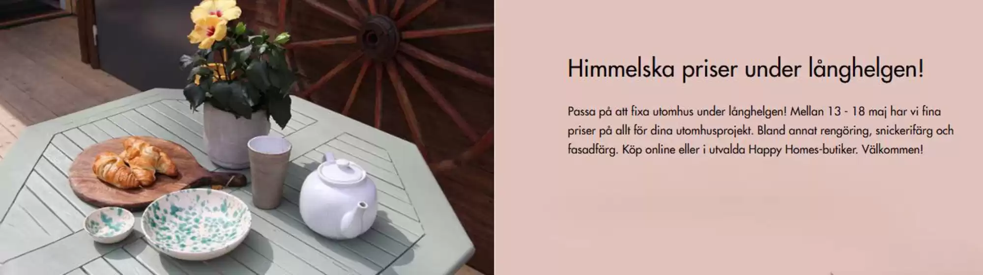 Happy Homes-katalog i Kågeröd | Himmelska priser under långhelgen! | 2026-05-14T00:00:00.000Z - 2026-05-18T00:00:00.000Z