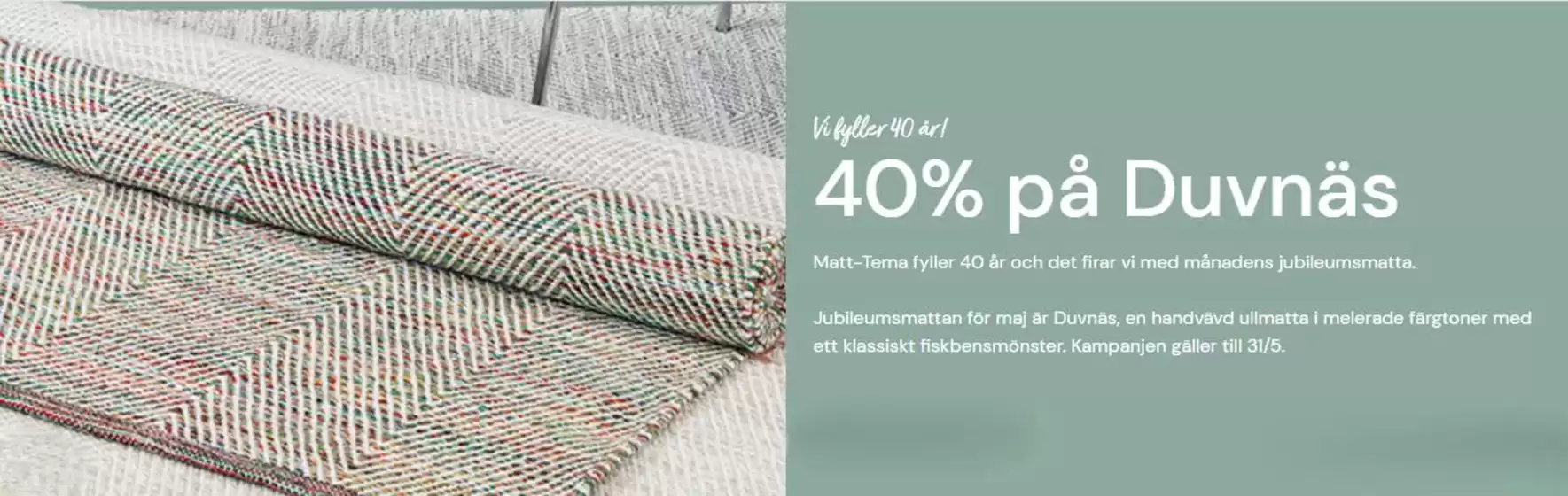 Matt-tema-katalog i Täby | 40% på Duvnäs! | 2026-05-14T00:00:00.000Z - 2026-05-31T00:00:00.000Z